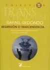 Regresión o Trascendencia