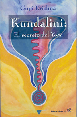 KUNDALINI: EL SECRETO DE YOGA