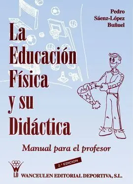 Educación Física y Su Didáctica. Manual para el Profesor