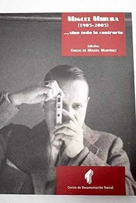 Miguel Mihura 1905-2005... Sino Todo lo Contrario