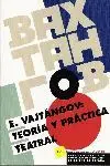 Eugeni Vajtangov, Teoría y Práctica Teatral