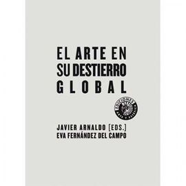 EL ARTE EN SU DESTIERRO GLOBAL