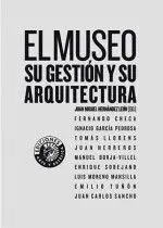 El Museo. Su Gestión y Su Arquitectura
