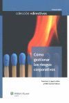 CÓMO GESTIONAR LOS RIESGOS CORPORATIVOS
