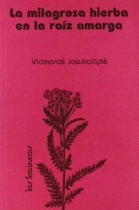 LA MILAGROSA HIERBA EN LA RAIZ AMARGA