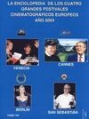 ENCICLOPEDIA DE LOS CUATRO GRANDES FESTIVALES CINEMATOGRÁFICOS EUROPEOS AÑO 2004