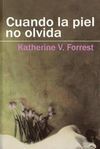 CUANDO LA PIEL NO OLVIDA