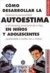 Cómo Desarrollar la Autoestima en Niños y Adolescentes