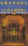 GRANADA LA CIUDAD MÁGICA DE LA ALHAMBRA