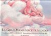 LA GRAN MAMÁ HACE EL MUNDO