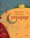 CANCIONERO INFANTIL DEL PAPAGAYO