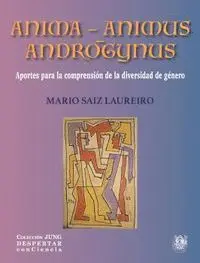 Anima Animus Androgynus ;Aportes para la Comprension de la Diversidad de Genero