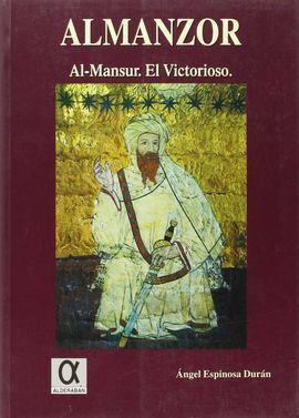 ALMANZOR, AL-MANSUR EL VICTORIOSO