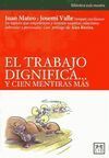 EL TRABAJO DIGNIFICA... Y CIEN MENTIRAS MÁS