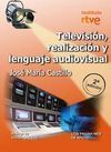 TELEVISION, REALIZACION Y LENGUAJE AUDIOVISUAL