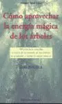 Cómo Aprovechar la Energía Mágica de los Árboles