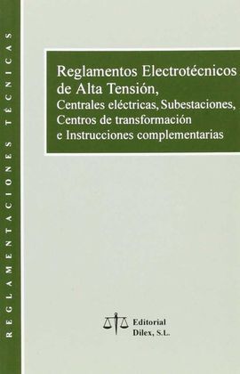REGLAMENTOS ELECTROTÉCNICOS DE ALTA TENSIÓN, CENTRALES ELÉCTRICAS, SUBESTACIONES