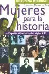 Mujeres de la Historia. La España Silenciada del Siglo Xx