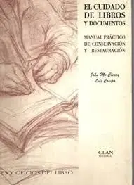 El Cuidado de Libros y Documentos Manual Practico de Conservacion y Re