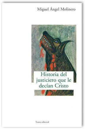 Historia del Justiciero que le Decían Cristo