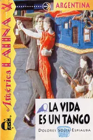 La Vida Es un Tango. Serie América Latina. Libro