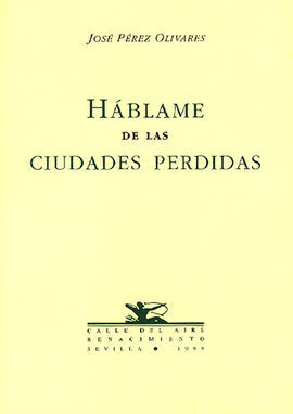 HÁBLAME DE LAS CIUDADES PERDIDAS