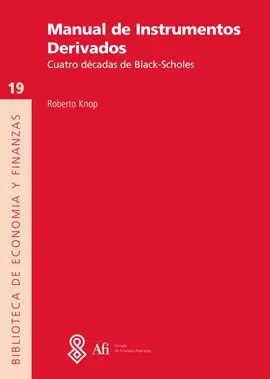 Manual de Instrumentos Derivados. Cuatro Décadas de Black-Scholes