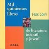 MIL QUINIENTOS LIBROS DE LITERATURA INFANTIL Y JUVENIL (1988-2005)