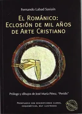 El Románico. Eclosión de Mil Años de Arte Cristiano