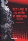 TREINTA AÑOS DE CINE ESPAÑOL EN DEMOCRACIA 1977-2007