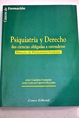 Psiquiatría y Derecho, Dos Ciencias Obligadas a Entenderse