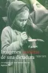 Imágenes Insólitas de una Dictadura
