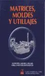 Matrices Moldes y Utillajes