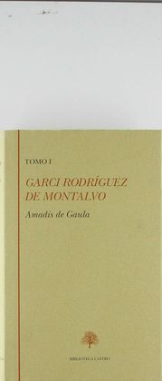 AMADIS DE GAULA. TOMO I (LIBRO I-II)