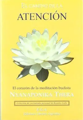 El Camino de la Atencion: el Corazón de la Meditación Budista