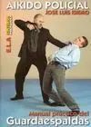 Aikido Policial. Manual Práctico del Guardaespaldas