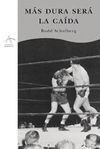 MAS DURA SERÁ LA CAIDA