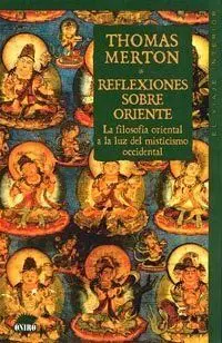 Reflexiones Sobre Oriente: la Filosofía Oriental a la Luz del Misticismo
