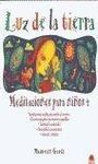 LUZ DE LA TIERRA. MEDITACIONES PARA NIÑOS 4