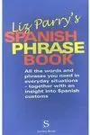 Liz Parry S Spanish Phrase Book