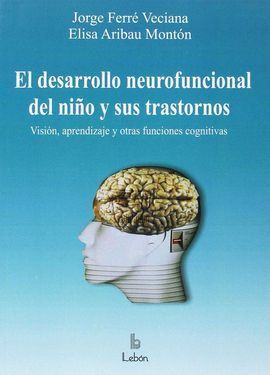 EL DESARROLLO NEUROFUNCIONAL DEL NIÑO Y SUS TRASTORNOS