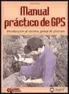 Manual Práctico de Gps. Introducción Al Sistema Global de Imposición