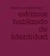 Estamos Hablando de Identidad