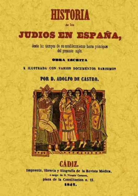 Historia de los Judios en España Desde los Tiempos de Su Establecimiento Hasta P
