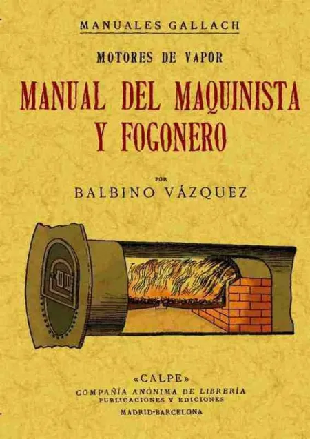 Motores a Vapor. Manual del Maquinista y Fogonero