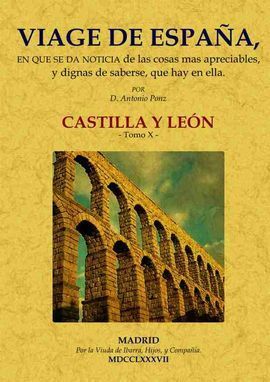 VIAGE DE ESPAÑA: TOMO X. CASTILLA Y LEÓN.