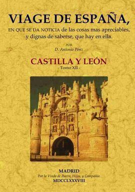 VIAGE DE ESPAÑA: TOMO XII. CASTILLA Y LEÓN.