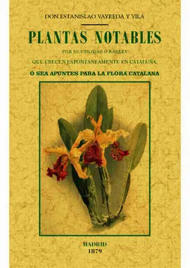 Plantas Notables por Su Utilidad o Rareza que Crecen Espontáneamente en Cataluny