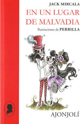 EN UN LUGAR DE MALVADIA