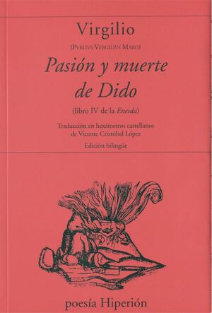 PASION Y MUERTE DE DIDO ( LIBRO IV DE LA ENCIDA)